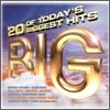 Big: 20 Of Today's Biggest Hits
