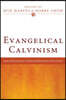 Evangelical Calvinism: Essays Resourcing the Continuing Reformation of the Church