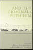 And the Criminals with Him: Essays in Honor of Will D. Campbell and All the Reconciled