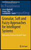 Granular, Soft and Fuzzy Approaches for Intelligent Systems: Dedicated to Professor Ronald R. Yager