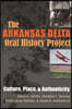 The Arkansas Delta Oral History Project: Culture, Place, and Authenticity