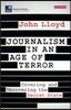 Journalism in an Age of Terror: Covering and Uncovering the Secret State