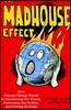 The Madhouse Effect: How Climate Change Denial Is Threatening Our Planet, Destroying Our Politics, and Driving Us Crazy