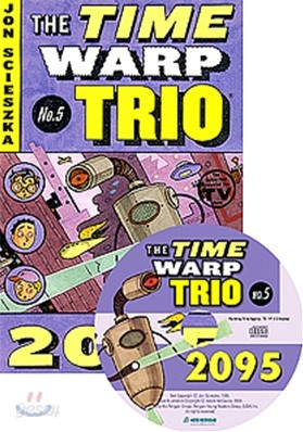 The Time Warp Trio #5 2095 (Book+CD)
