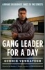 Gang Leader for a Day : A Rogue Sociologist Takes to the Streets