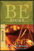 Be Right (Romans): How to Be Right with God, Yourself, and Others