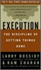Execution: The Discipline of Getting Things Done