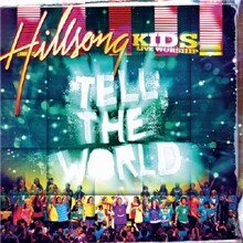 Hillsong : Live Worship for KIDS! 4집 : Tell The World