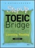 Step Up TOEIC Bridge Listening · Reading Advanced