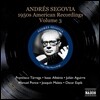 안드레스 세고비아 1950년대 미국 녹음 3집 (Andres Segovia - 1950s American Recordings Vo. 3)