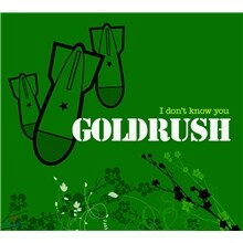 골드러쉬 (Goldrush) - I Don't Know You