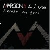 Maroon 5 - Live Friday the 13th