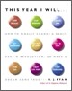 This Year I Will...: How to Finally Change a Habit, Keep a Resolution, or Make a Dream Come True