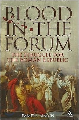 Blood in the Forum: The Struggle for the Roman Republic