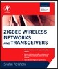 Zigbee Wireless Networks and Transceivers