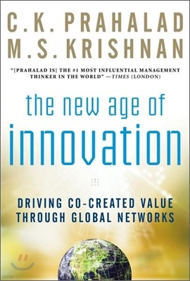 The New Age of Innovation: Driving Cocreated Value Through Global Networks