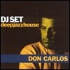 Don Carlos (돈 카를로스) - Dj Set : Deepjazzhouse