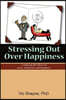 Stressing Out Over Happiness: - exploring the effects of stress, meditation and happiness