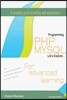PHP MySQL for Advanced Learning: 2nd Edition