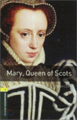 Oxford Bookworms Library 3/E 1: Mary, Queen of Scots