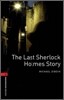 Oxford Bookworms Library 3/E 3: The Last Sherlock Holmes Story