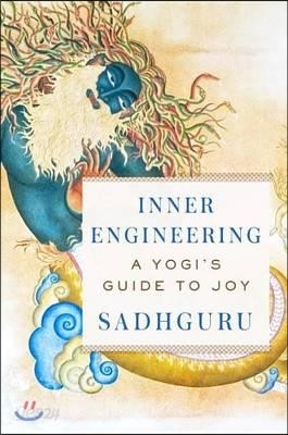 Inner Engineering: A Yogi&#39;s Guide to Joy
