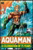 Aquaman: A Celebration of 75 Years