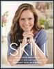 Skin: Delicious Recipes & the Ultimate Wellbeing Plan for Radiant Skin in 6 Weeks