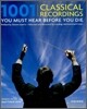 1001 Classical Recordings You Must Hear Before You Die