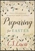 Preparing for Easter: Fifty Devotional Readings from C. S. Lewis