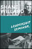 Leadership Seminar: (hosting Shane Willard)