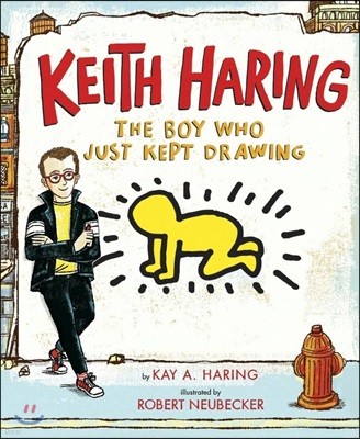 Keith Haring: The Boy Who Just Kept Drawing