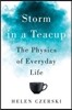 Storm in a Teacup: The Physics of Everyday Life