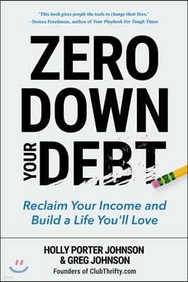 Zero Down Your Debt: Reclaim Your Income and Build a Life You'll Love (Budget Workbook, Debt Free, Save Money, Reduce Financial Stress)