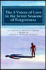 The 4 Voices of Love in the Seven Seasons of Forgiveness: What motivates humans to love well and forgive deeply?