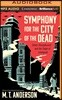 Symphony for the City of the Dead: Dmitri Shostakovich and the Siege of Leningrad