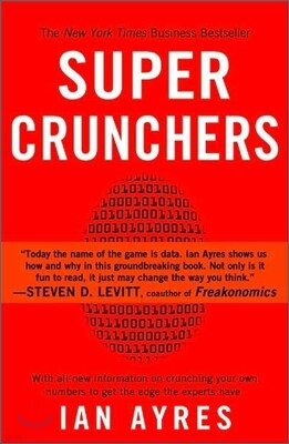Super Crunchers: Why Thinking-By-Numbers is the New Way To Be Smart
