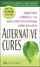 Alternative Cures: More Than 1,000 of the Most Effective Natural Home Remedies