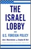 The Israel Lobby and U.S. Foreign Policy