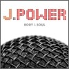 제이파워 (J.Power) - Body & Soul
