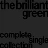 Brilliant Green - Complete Single Collection
