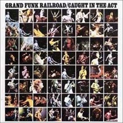 Grand Funk Railroad - Caught In The Act