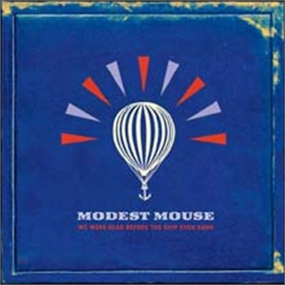 Modest Mouse - We Were Dead Before The Ship Even Sank