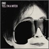 Yoko Ono - Yes, I'm A Witch