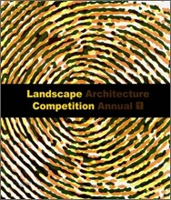 Landscape Architecture Competition Annual 1