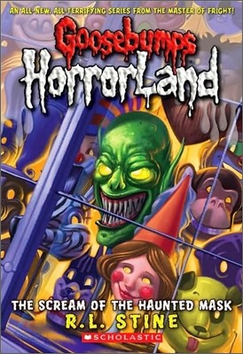 Scream of the Haunted Mask (Goosebumps Horrorland #4): Volume 4