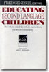 Educating Second Language Children: The Whole Child, the Whole Curriculum, the Whole Community