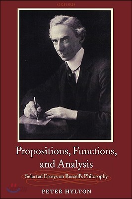 Propositions, Functions, and Analysis: Selected Essays on Russell&#39;s Philosophy