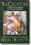 The Creators: A History of Heroes of the Imagination