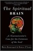 The Spiritual Brain: A Neuroscientist's Case for the Existence of the Soul